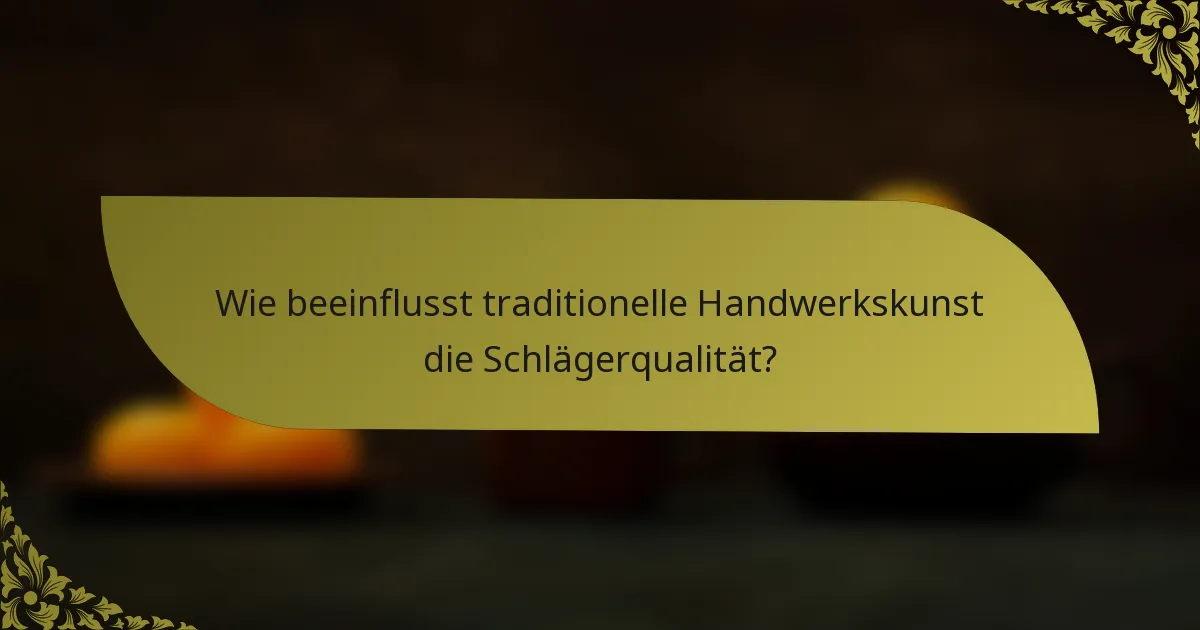 Wie beeinflusst traditionelle Handwerkskunst die Schlägerqualität?